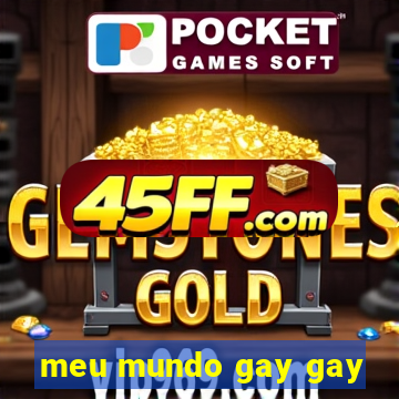 meu mundo gay gay